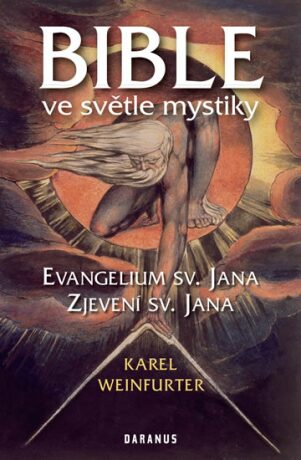 Bible ve světle mystiky - Evangelium sv. - Karel Weinfurter