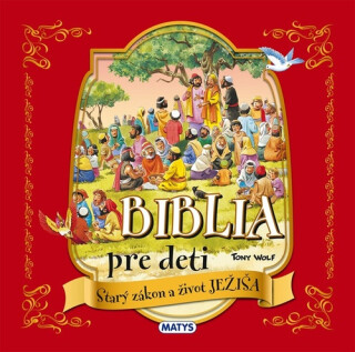 Biblia pre deti - Starý zákon a život Ježiša - Casalis Anna