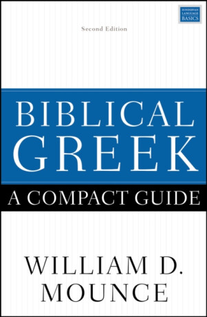 Biblical Greek: A Compact Guide - William D. Mounce