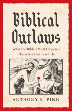 Biblical Outlaws - Anthony B. Pinn