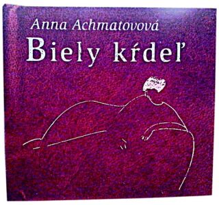 Biely kŕdeľ - Anna Achmatovová,Amadeus Modigliani
