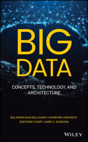 Big Data - Amir H.  Gandomi,Seifedine  Kadry,Nandhini  Abirami R,Balamurugan  Balusamy