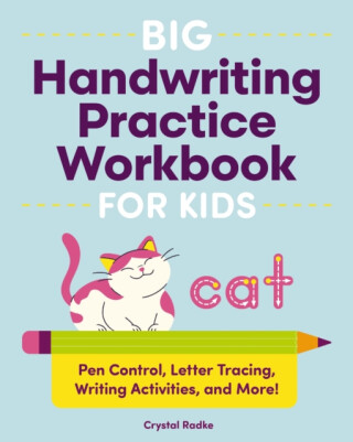 Big Handwriting Practice Workbook for Kids - Crystal Radke