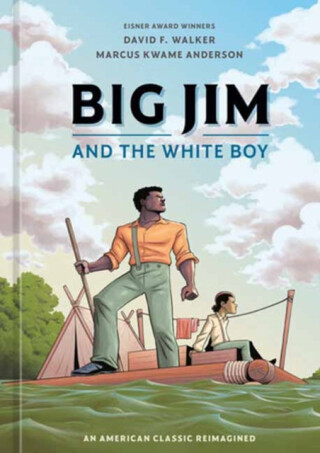 Big Jim and the White Boy - David F. Walker,Marcus Kwame Anderson