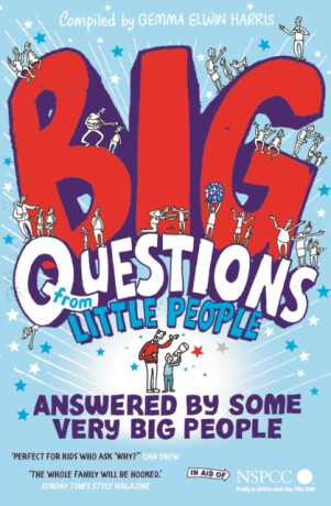 Big Questions From Little People . . . Answered By Some Very Big People - Gemma Elwin Harris