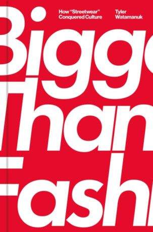 Bigger Than Fashion - Tyler Watamanuk
