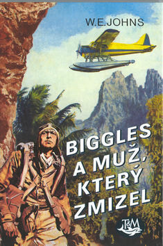 Biggles a muž, který zmizel - William Earl Johns; Zdeněk Burian
