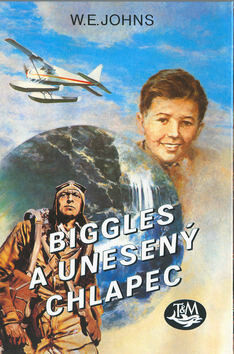 Biggles a unesený chlapec - William Earl Johns; Zdeněk Burian