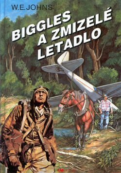 Biggles a zmizelé letadlo - William Earl Johns; Zdeněk Burian