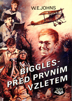 Biggles - Před prvním vzletem - William Earl Johns; Zdeněk Burian