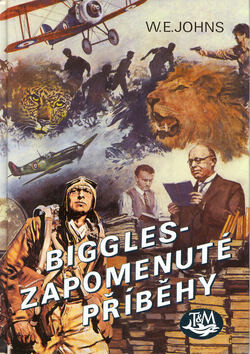 Biggles - Zapomenuté příběhy - William Earl Johns; Zdeněk Burian