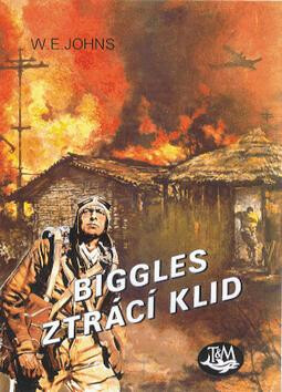 Biggles ztrácí klid - William Earl Johns; Zdeněk Burian