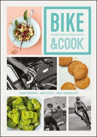 Bike & Cook - Jagoda Podkowska,Marta Kekuszová,Tomasz PaveŁ KoŁodziejczyk