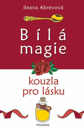Bílá magie. Kouzla pro lásku (Defekt) - Ileana Abrevová