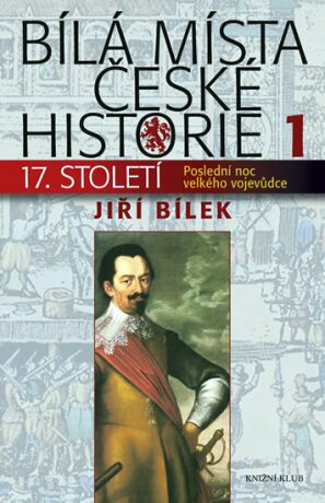 Bílá místa české historie 1 - Jiří Bílek
