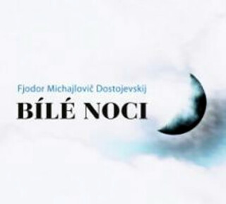 Bílé noci - Fjodor Michajlovič Dostojevskij