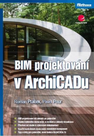 BIM projektování v ArchiCADu - Roman Ptáček,Pavel Pour
