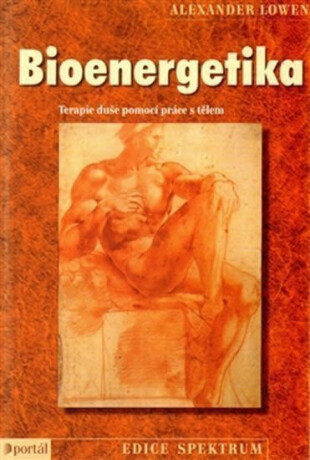 Bioenergetika - Alexander Lowen