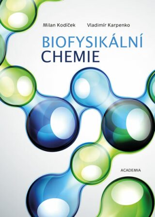Biofysikální chemie - Vladimír Karpenko,Milan Kodíček