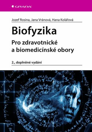 Biofyzika - Jozef Rosina,Hana Kolářová,Jana Vránová