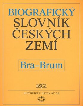 Biografický slovník českých zemí, 7. sešit  (Bra-Brum) - Pavla Vošahlíková,kolektiv autorů