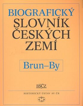 Biografický slovník českých zemí, 8. sešit (Brun-By) - Pavla Vošahlíková,kolektiv autorů