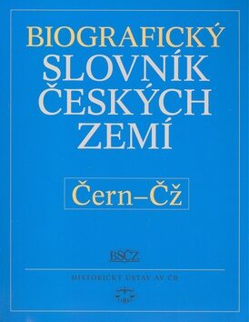 Biografický slovník českých zemít  /11.svazek/ (Čern-Čž) - Pavla Vošahlíková