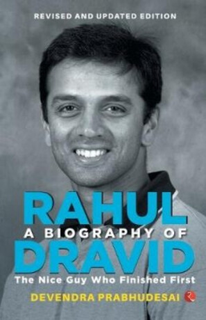 Biography of Rahul Dravid - Devendra Prabhudesai