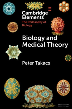 Biology and Medical Theory - Peter  Takacs