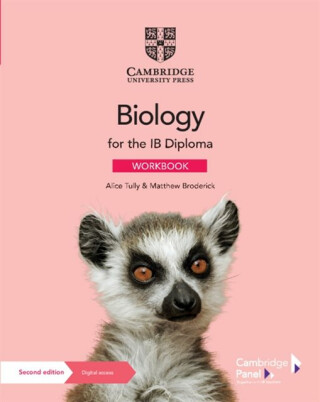 Biology for the IB Diploma Workbook with Digital Access (2 Years) - Alice Tully,Matthew Broderick