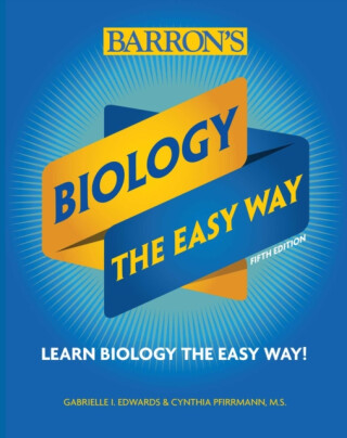 Biology: The Easy Way - Cynthia Pfirrmann,Gabrielle I. Edwards