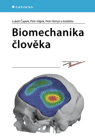 Biomechanika člověka - kolektiv a,Petr Hájek,Lukáš Čapek,Petr Henyš