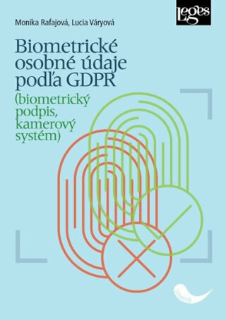 Biometrické osobné údaje podľa GDPR  - Monika Rafajová, Lucia Váryová