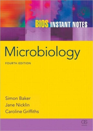 BIOS Instant Notes in Microbiology - Simon Baker,Caroline Griffiths