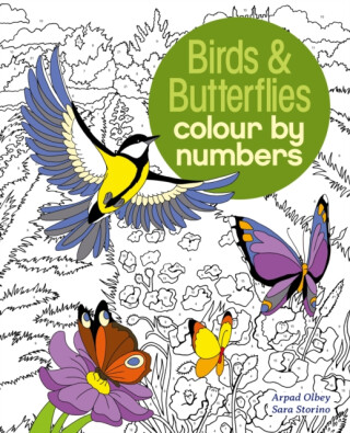 Birds & Butterflies Colour by Numbers - Arpad Olbey,Sara  Storino