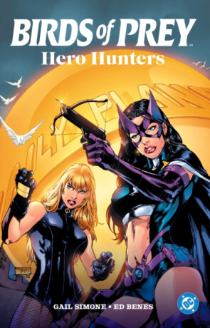Birds of Prey: Hero Hunters - Dylan Horrocks,Tamra Bonvillain