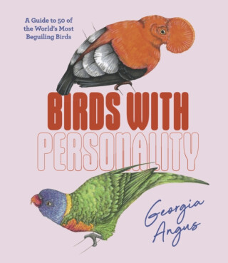 Birds with Personality - Georgia Angus