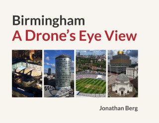Birmingham: A Drone's Eye View - Jonathan Berg