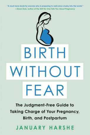 Birth Without Fear - January Harshe