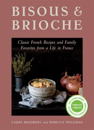 Bisous and Brioche - Laura Bradbury,Rebecca Wellman