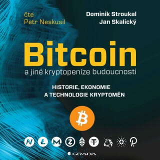 Bitcoin a jiné kryptopeníze budoucnosti - Dominik Stroukal, Jan Skalický