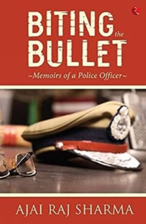 Biting the Bullet - Ajai Raj Sharma