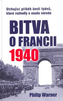 Bitva o Francii 1940 - Philip Warner