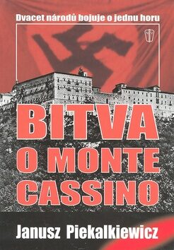 Bitva o Monte Cassino - Janusz Piekalkiewicz