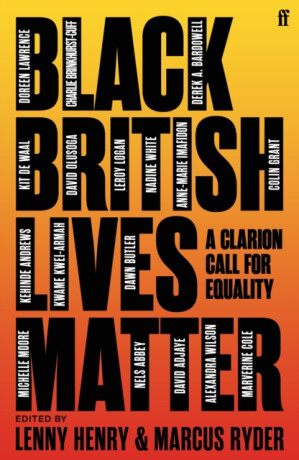 Black British Lives Matter - Lenny Henry,Marcus Ryder