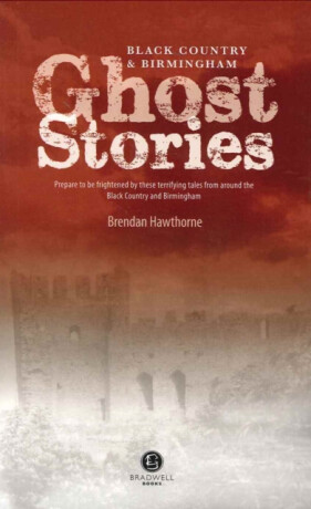 Black Country & Birmingham Ghost Stories - 