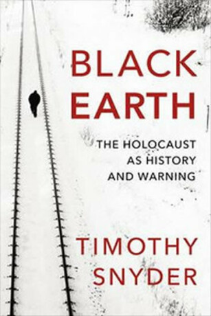 Black Earth - Timothy Snyder