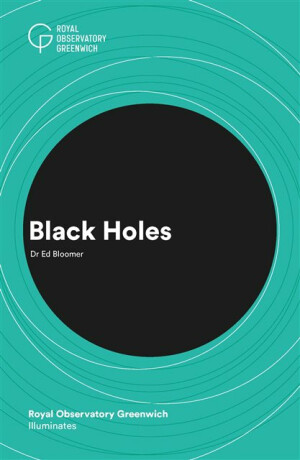 Black Holes - Royal Observatory Greenwich,Ed Bloomer
