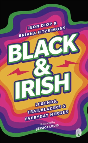 Black & Irish - Briana Fitzsimons,Leon Diop