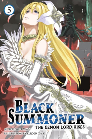 Black Summoner, Vol. 5 (light novel) - Tess Nanavati,Taishi Taishi,Doufu Mayoi,Kurogin Kurogin